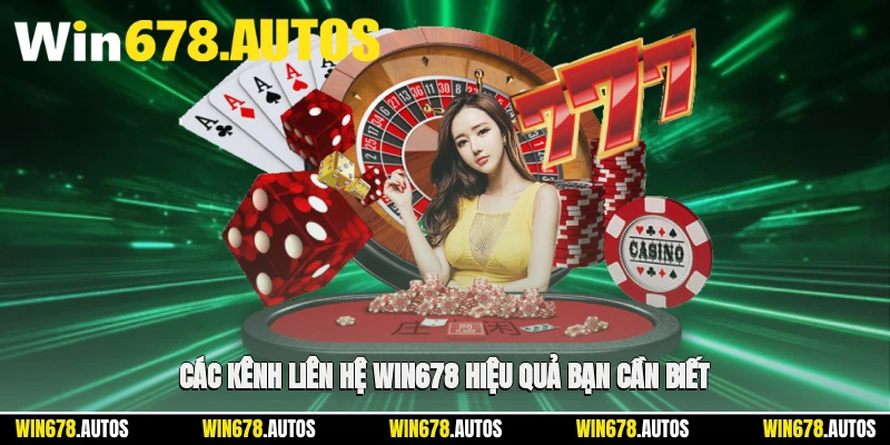 📡 Các kênh liên hệ WIN678 hiệu quả bạn cần biết