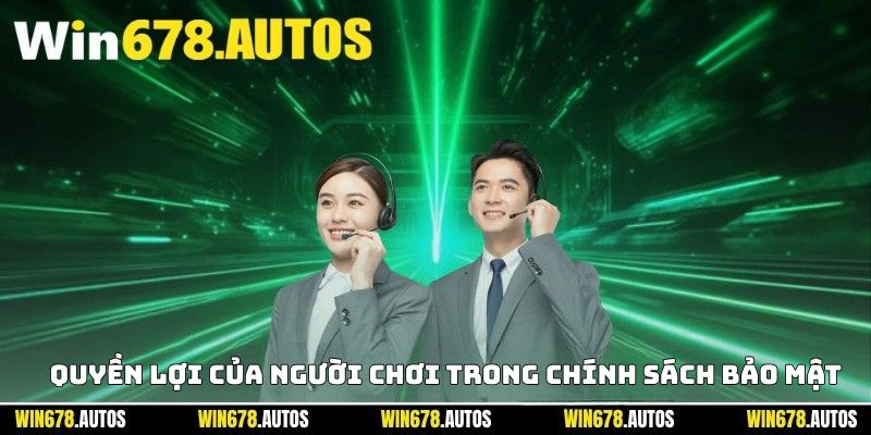  Quyền lợi của người chơi trong chính sách bảo mật