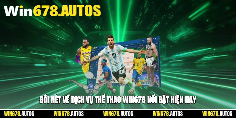 🏆 Đôi nét về dịch vụ thể thao WIN678 nổi bật hiện nay