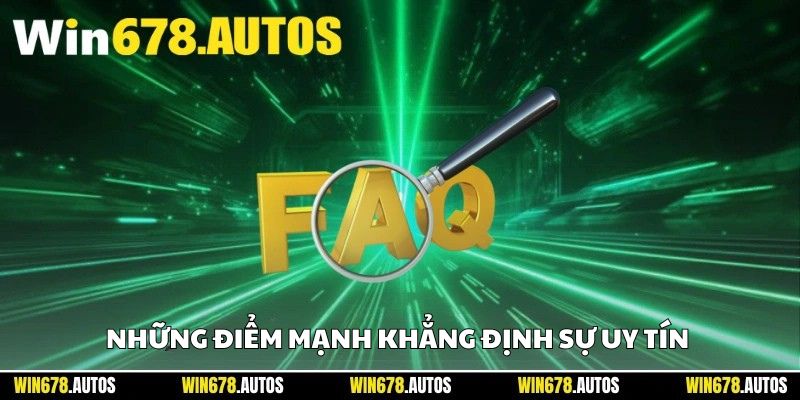 Những điểm mạnh khẳng định sự uy tín và WIN678 có lừa đảo không?