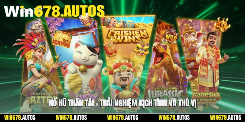 🎰 Nổ Hũ Thần Tài – Trải Nghiệm Kịch Tính Và Thú Vị