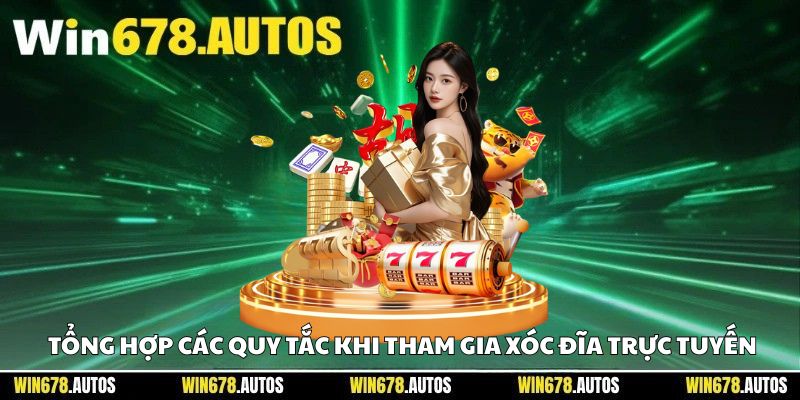 📜 Tổng hợp các quy tắc khi tham gia xóc đĩa trực tuyến